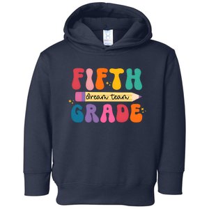 Fifth Grade Dreamteam 5th Grade Back To School Toddler Hoodie