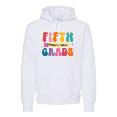 Fifth Grade Dreamteam 5th Grade Back To School Premium Hoodie