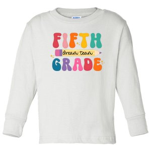 Fifth Grade Dreamteam 5th Grade Back To School Toddler Long Sleeve Shirt