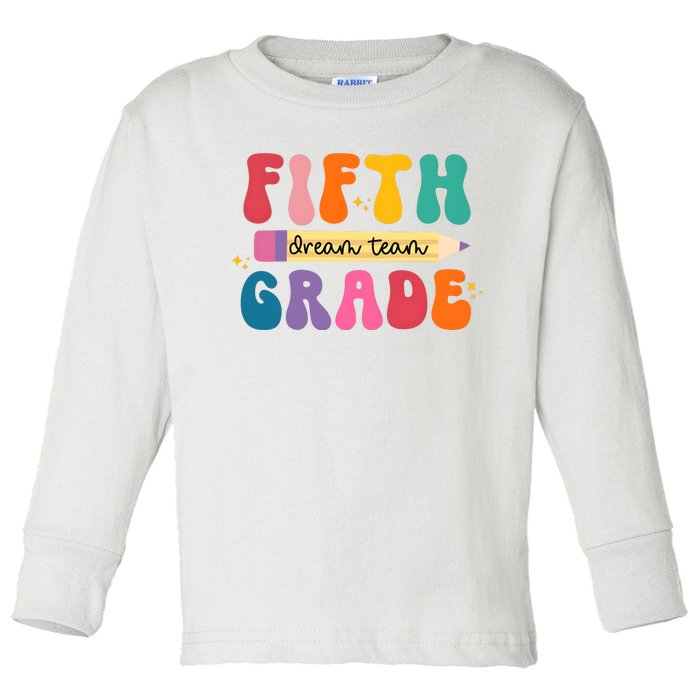 Fifth Grade Dreamteam 5th Grade Back To School Toddler Long Sleeve Shirt