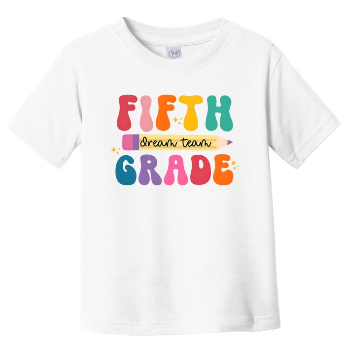 Fifth Grade Dreamteam 5th Grade Back To School Toddler T-Shirt