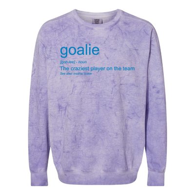 Funny Goalkeeper Definition The Craziest Player On The Team Cool Gift Colorblast Crewneck Sweatshirt