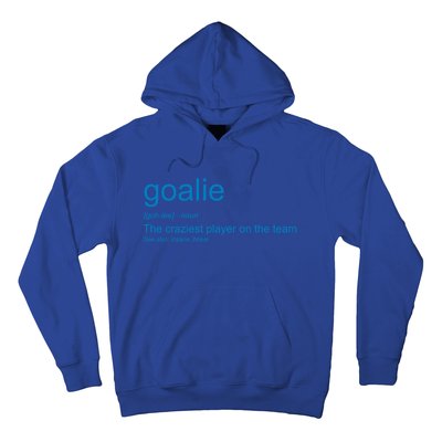 Funny Goalkeeper Definition The Craziest Player On The Team Cool Gift Hoodie