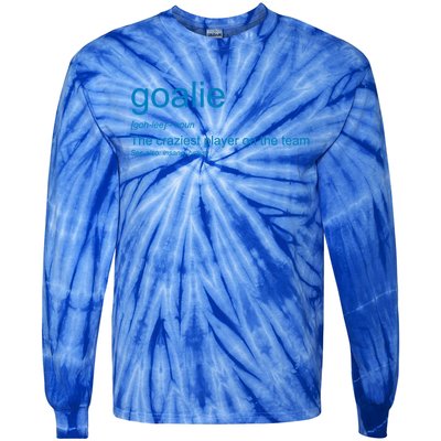 Funny Goalkeeper Definition The Craziest Player On The Team Cool Gift Tie-Dye Long Sleeve Shirt