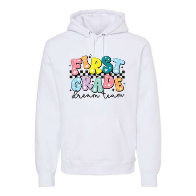 First Grade Dream Team Back To School Teachers Students Premium Hoodie