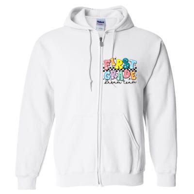 First Grade Dream Team Back To School Teachers Students Full Zip Hoodie