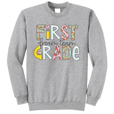 First Grade Dream Team Back To School 1st Grade Teacher Tall Sweatshirt