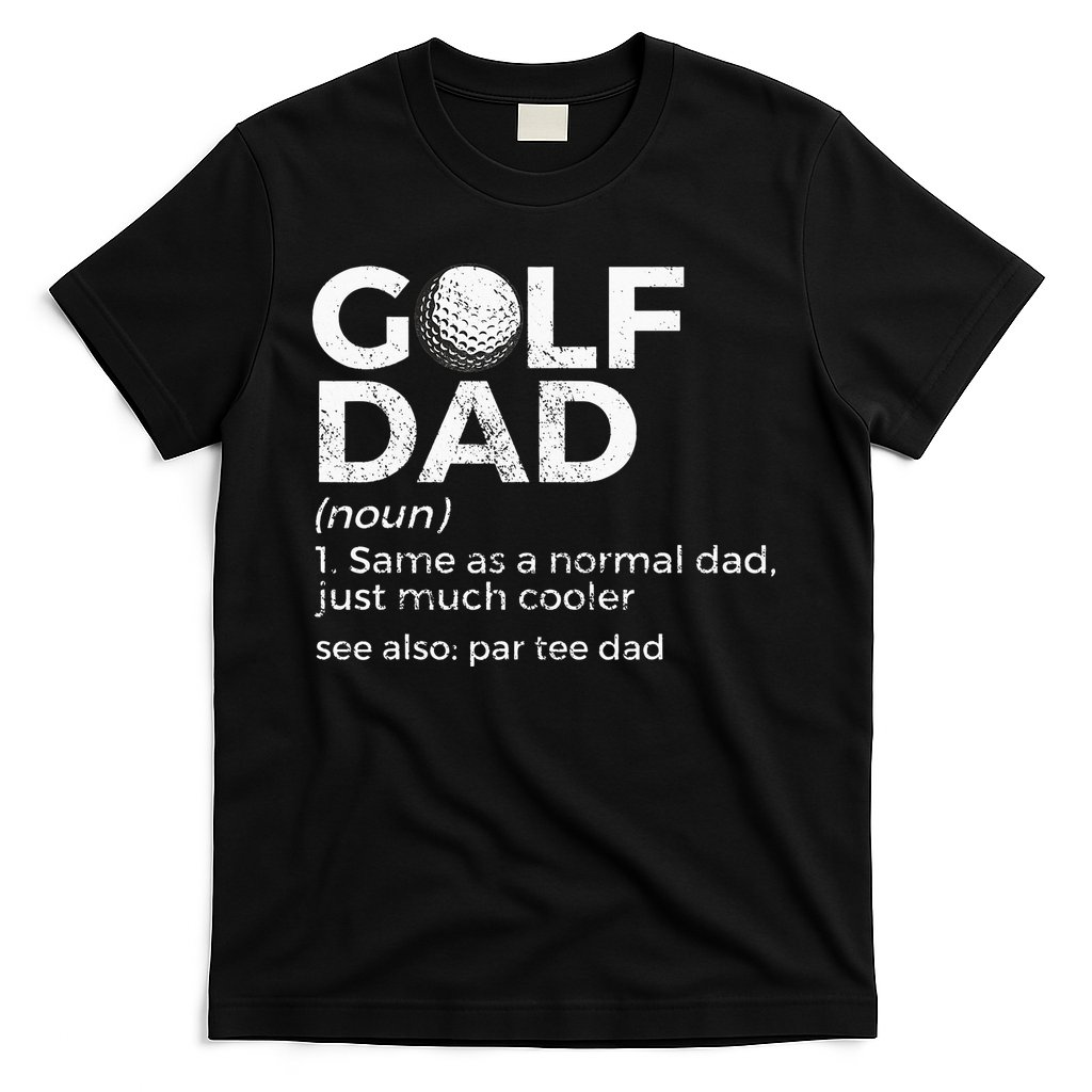 Funny Golf Dad Definition Golfing For Golfers Par Tee Dad T-Shirt