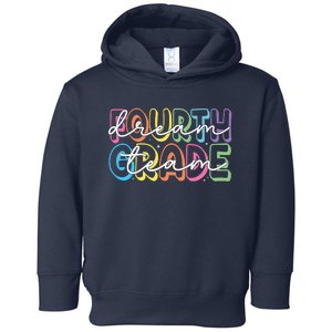 Fourth Grade Dream Team 4th Grade Teacher Back To School Toddler Hoodie