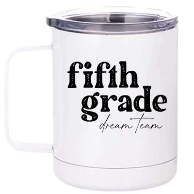 Fifth Grade Dream Team Back To School Students School Great 12 oz Stainless Steel Tumbler Cup