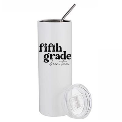 Fifth Grade Dream Team Back To School Students School Great Stainless Steel Tumbler