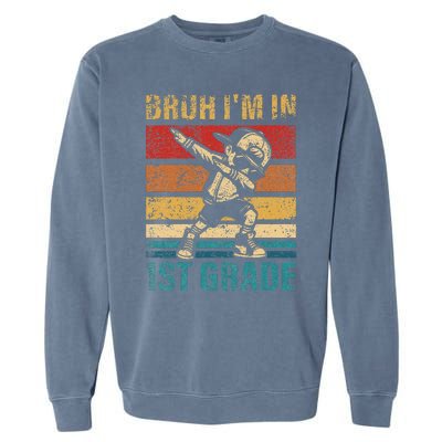 First Grade Dabbing Bruh IM In 1st Grade Student Gift Garment-Dyed Sweatshirt