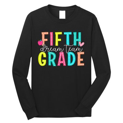 Fifth Grade Dream Team Back To School 5th Grade Teacher Long Sleeve Shirt