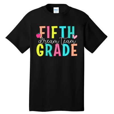 Fifth Grade Dream Team Back To School 5th Grade Teacher Tall T-Shirt