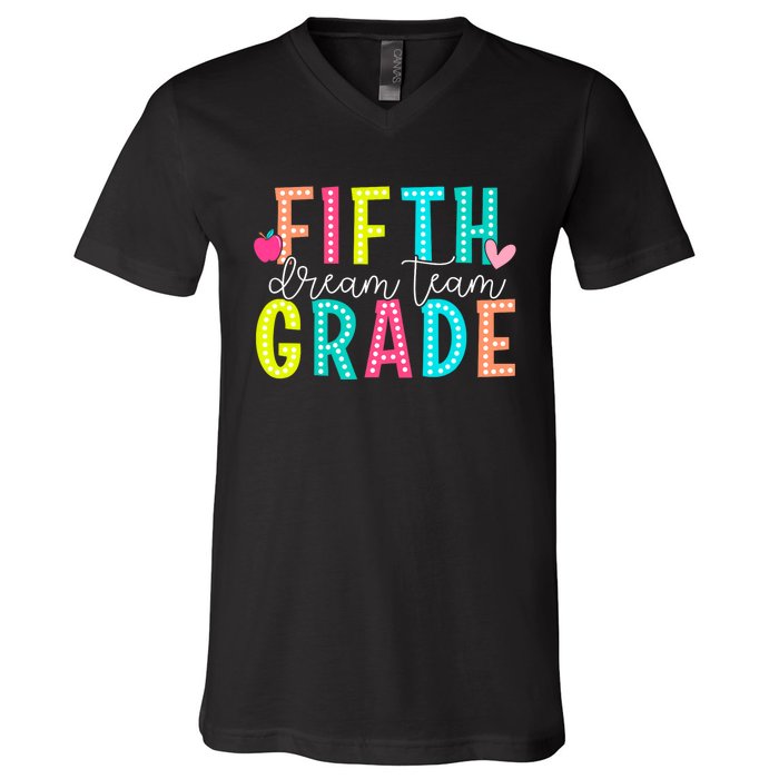 Fifth Grade Dream Team Back To School 5th Grade Teacher V-Neck T-Shirt