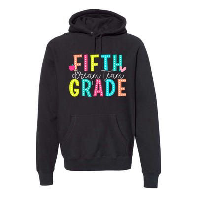 Fifth Grade Dream Team Back To School 5th Grade Teacher Premium Hoodie