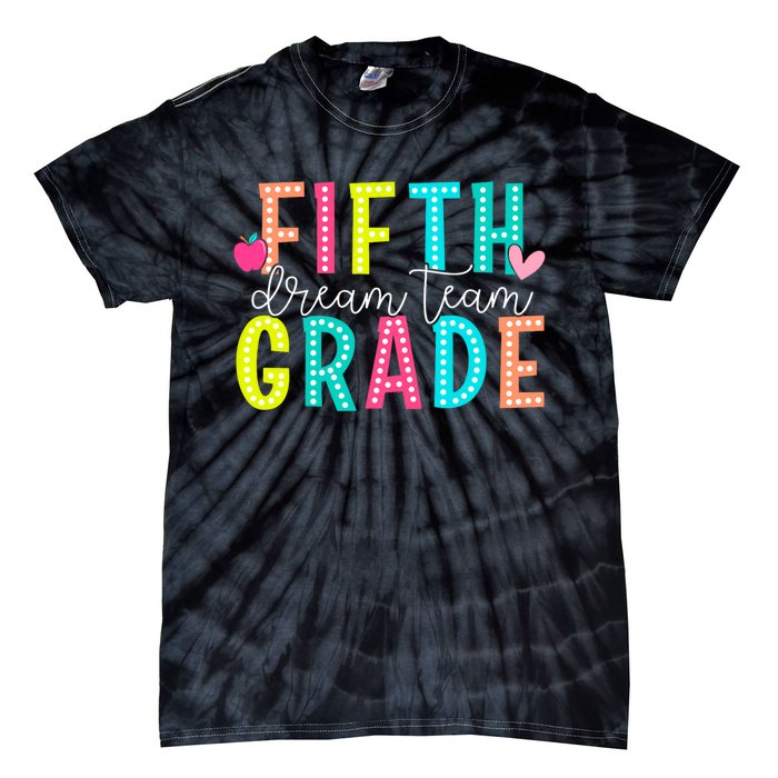 Fifth Grade Dream Team Back To School 5th Grade Teacher Tie-Dye T-Shirt