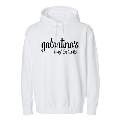 Funny Galentines Day Squad Valentine's Day Singles Awareness Cool Gift Garment-Dyed Fleece Hoodie