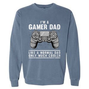 Funny Gamer Dad Design For Husband Gaming Fathers Day Garment-Dyed Sweatshirt