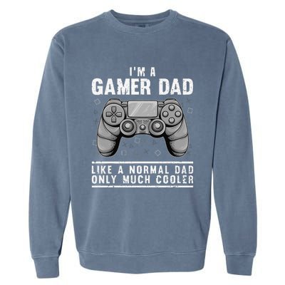 Funny Gamer Dad Design For Husband Gaming Fathers Day Garment-Dyed Sweatshirt