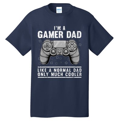 Funny Gamer Dad Design For Husband Gaming Fathers Day Tall T-Shirt