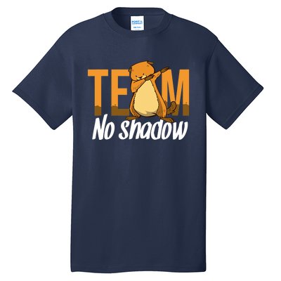 Funny Groundhog Day Team No Shadow Dabbing Tall T-Shirt