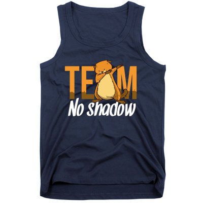 Funny Groundhog Day Team No Shadow Dabbing Tank Top