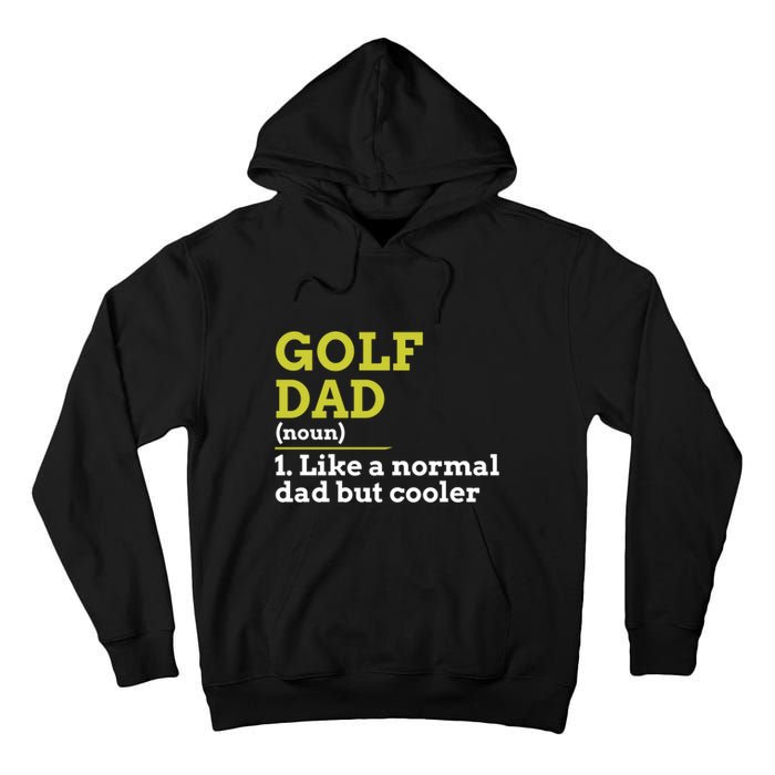 Funny Golf Dad Definition Golfing For Golfers Gift For Dad Father's Day Tall Hoodie