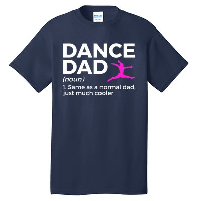 Funny Gift Dance Dad Definition Tall T-Shirt