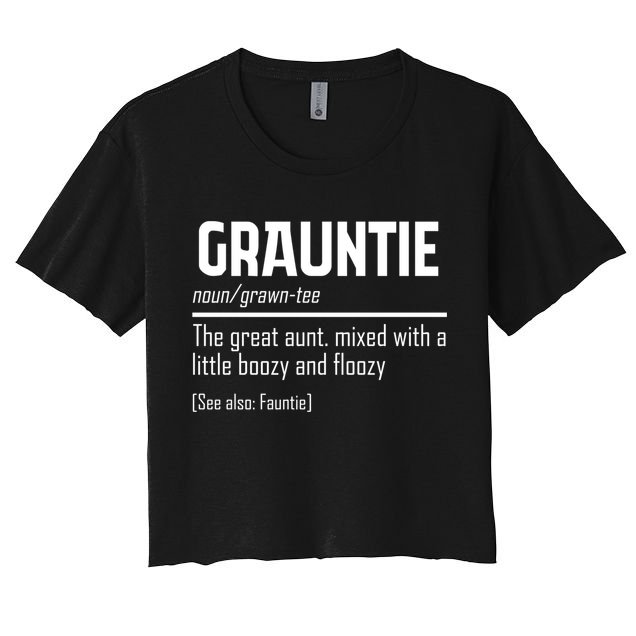 Funny Grauntie Definition Niece Nephew Aunt Auntie Gift Women's Crop Top Tee
