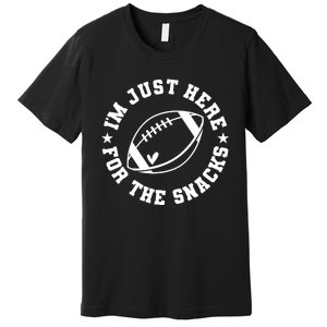 Football Game Day IM Just Here For The Snacks Premium T-Shirt