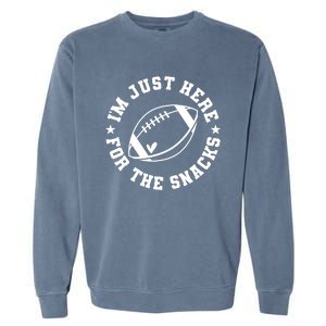 Football Game Day IM Just Here For The Snacks Garment-Dyed Sweatshirt