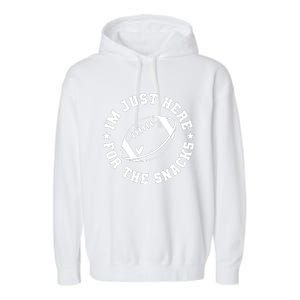 Football Game Day IM Just Here For The Snacks Garment-Dyed Fleece Hoodie