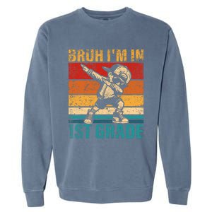 First Grade Dabbing Boy Bruh IM In 1st Grade Student Garment-Dyed Sweatshirt