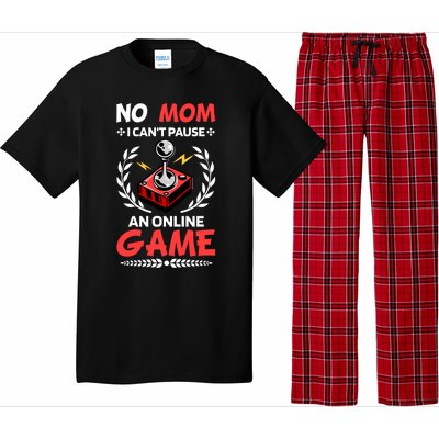 Funny Gamer Design No Mom I Cant Pause An Online Game Gift Cute Gift Pajama Set