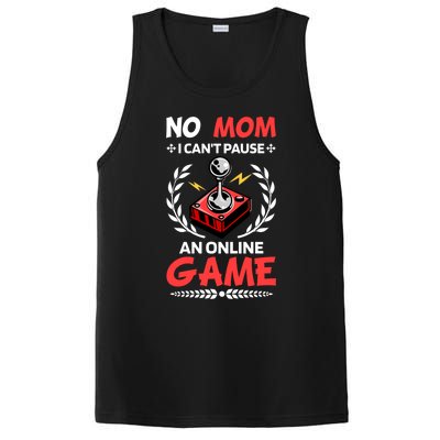 Funny Gamer Design No Mom I Cant Pause An Online Game Gift Cute Gift PosiCharge Competitor Tank