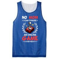 Funny Gamer Design No Mom I Cant Pause An Online Game Gift Cute Gift Mesh Reversible Basketball Jersey Tank