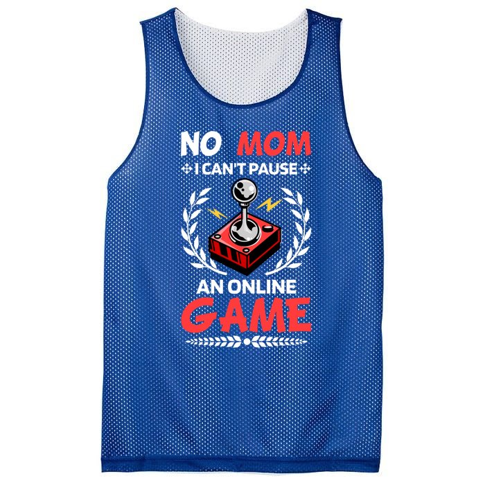 Funny Gamer Design No Mom I Cant Pause An Online Game Gift Cute Gift Mesh Reversible Basketball Jersey Tank