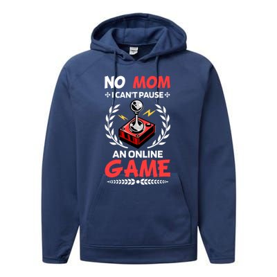 Funny Gamer Design No Mom I Cant Pause An Online Game Gift Cute Gift Performance Fleece Hoodie