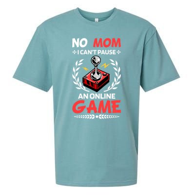 Funny Gamer Design No Mom I Cant Pause An Online Game Gift Cute Gift Sueded Cloud Jersey T-Shirt