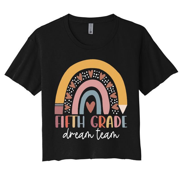 Fifth Grade Dream Team Teacher Back To School Gifts Crop Top