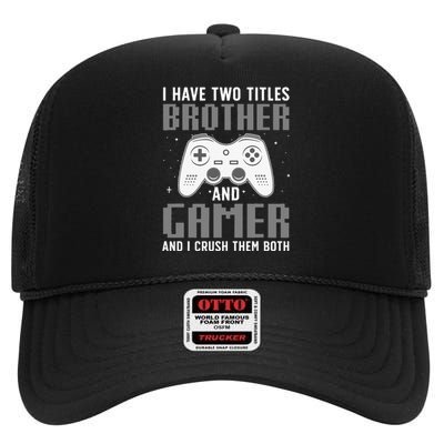 Funny Gaming Design For Brother Gamer Gaming Lover High Crown Mesh Back Trucker Hat