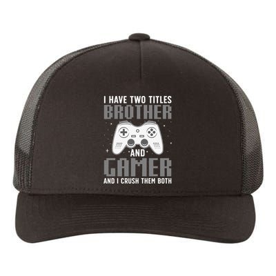 Funny Gaming Design For Brother Gamer Gaming Lover Yupoong Adult 5-Panel Trucker Hat