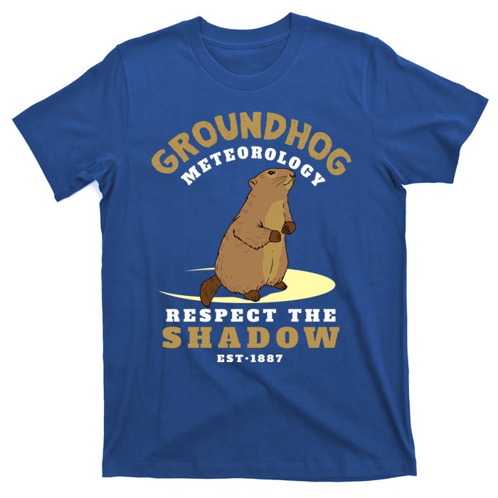 Funny Groundhog Day Respect The Shadow Cool Gift T-Shirt