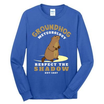 Funny Groundhog Day Respect The Shadow Cool Gift Tall Long Sleeve T-Shirt