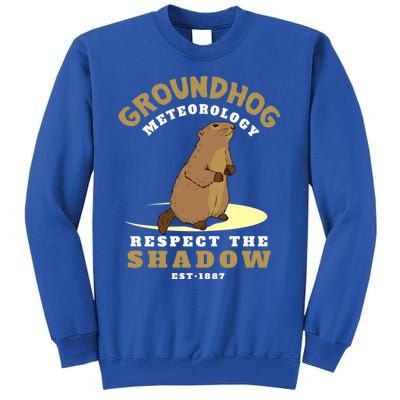 Funny Groundhog Day Respect The Shadow Cool Gift Tall Sweatshirt