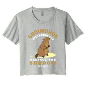 Funny Groundhog Day Respect The Shadow Cool Gift Women's Crop Top Tee