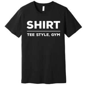 Funny Gym Design TEE STYLE, GYM Premium T-Shirt