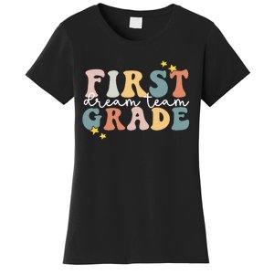 First Grade Dream Team First Grade Teacher Team 1st Grade Women's T-Shirt