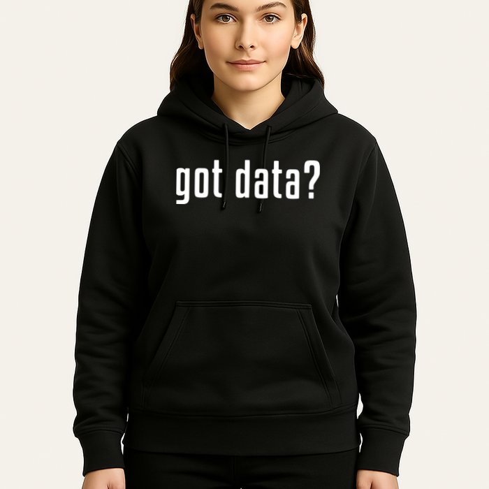 Funny Got Data MIS Data Systems Business Analyst Hoodie